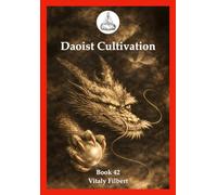 Daoist Cultivation, Book 42: The Mysterious Essentials by Zhang Sanfeng: Fifty Daoist Inner Alchemy Chapters on Xing, Ming, and the Golden Elixir