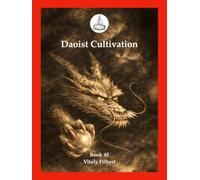 Daoist Cultivation, Book 45: The Four Hundred Characters of the Golden Elixir: Liu Yiming’s Complete Explanation of Zhang Boduan’s Classic of Daoist Inner Alchemy