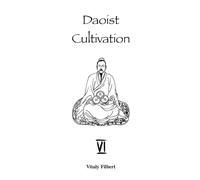 Daoist Cultivation, Book 6: Chapters on Awakening to the True Reality: The Daoist Classic