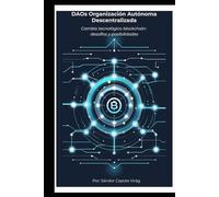 DAOs Organización Autónoma Descentralizada: Cambio tecnológico blockchain: desafíos y posibilidades