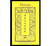 Daoyin: Physical calisthenics in the Internal Arts