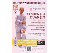 Daoyin Yangsheng Gong | Yi Shen Jiu Duan Jin (SARS-1).: «Nueve Ejercicios de Daoyin Yangsheng Gong para Fortalecer el Sistema Inmunitario».