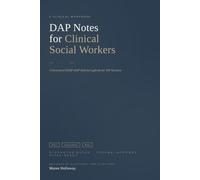 DAP Notes for Clinical Social Workers: A Structured SOAP-DAP Hybrid Logbook for 100 Sessions of Psychotherapy Documentation, Risk Assessment, and ... Phase-Aware Prompts, and Year-End Review