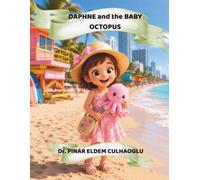 Daphne and the Little Pink Octopus: A Heartwarming Ocean Adventure About Kindness, Marine Life, and Respect for Nature | Picture Book for Kids Ages 3-8