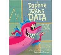 Daphne Draws Data: A Storytelling with Data Adventure