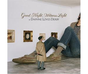 Daphne Loves Derby - Good Night, Witness Light