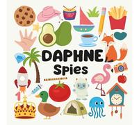 Daphne Spies with a Little Eye: A Fun and Engaging Search and Find Book for Kids Ages 3-6