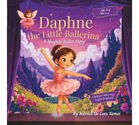 Daphne the Little Ballerina: A Magical Ballet Story