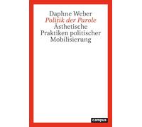 Daphne Weber Politik der Parole: Ästhetische Praktiken politischer (Tapa blanda)