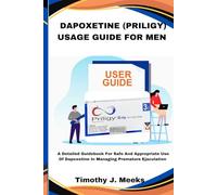 Dapoxetine (Priligy) Usage Guide For Men
