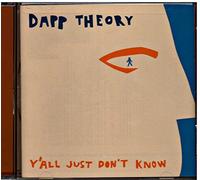 Dapp Theory - Y'All Just Don'T Know