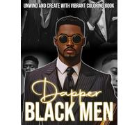 Dapper Black Men Coloring Book: Handsome African American Boys Coloring Pages featuring Modern Looks Illustrations for Adults Fun and Relaxation