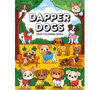 Dapper Dogs Easy Coloring Book: Posh Pooches for a Colorful Escape: Relaxation Coloring Book