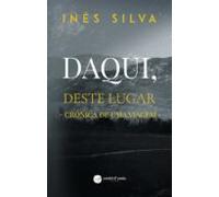 Daqui Deste Lugar - Crónica De Uma Viagem (ebook)