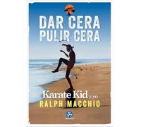 Dar cera, pulir cera: Karate Kid y yo (Neo-Sounds) (NeoPerson Club)
