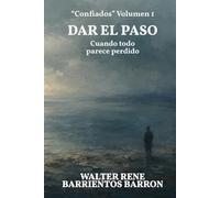 DAR EL PASO: Cuando todo parece perdido: 1 (Confiados)