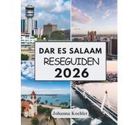 DAR ES SALAAM RESEGUIDEN 2026