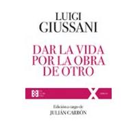 Dar La Vida Por La Obra De Otro Ejercicios Espirituales De Comunion Y