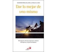 Dar Lo Mejor De Uno Mismo: Documento Sobre La Perspectiva Cristiana De