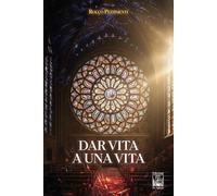 Dar vita a una vita (La biblioteca ideale)