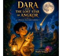 Dara and the Lost Star of Angkor: A Magical Fable from Cambodia: 1 (The Adventures of Dara - A Series of Magical Fables from the Heart of Cambodia)