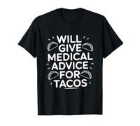 Dará consejos médicos para Tacos Funny Doctor Nurse Camiseta