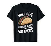 Dará consejos médicos para Tacos Funny Doctor Nurse Camiseta