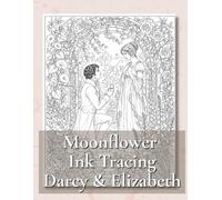 Darcy & Elizabeth - Ink Tracing Book: 50 Romantic Pride and Prejudice-Inspired Pages for Mindful Tracing, Relaxing Coloring and Creative Calm