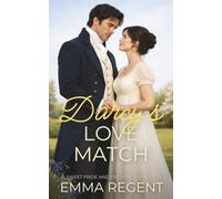 Darcy’s Love Match: A Duty and Desire Pride and Prejudice Variation