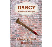 Darcy: When old vendettas and dark pasts converge, an idealistic young woman stands in the crosshairs as pawn and prize.: 4 (Quarry Hall)