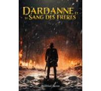 Dardanne Et Le Sang Des Frères (ebook)
