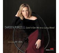 Darden Purcell - Darden Purcell : Love's Got Me in a Lazy Mood.