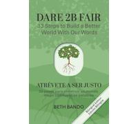 Dare 2B Fair: 33 Steps to Build a Better World With our Words