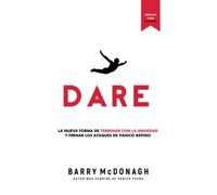 DARE: La Nueva Manera de Acabar con la Ansiedad y Detener los Ataques de Pánico