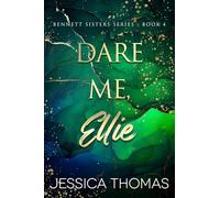 Dare Me, Ellie (Bennett Sisters Series)