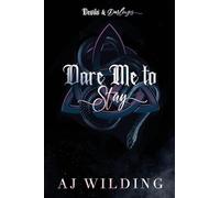 Dare Me to Stay: A dark second chance romance: 2 (Devils & Darlings)