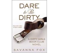 Dare To Be Dirty (ebook)