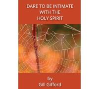 Dare to be Intimate with the Holy Spirit