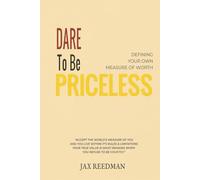 Dare to be Priceless: Defining your own measure of worth