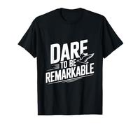 Dare to Be Remarkable - Cita inspiradora Camiseta