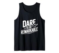 Dare to Be Remarkable - Cita inspiradora Camiseta sin Mangas