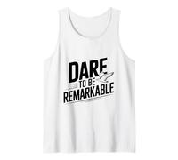 Dare to Be Remarkable - Cita inspiradora Camiseta sin Mangas