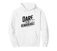 Dare to Be Remarkable - Cita inspiradora Sudadera con Capucha