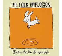Dare to Be Surprised by Folk Implosion (1997-04-29)