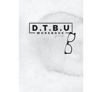 Dare To Be Uncool (D.T.B.U.): Workbook