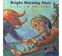 Dare To Breathe - Bright Morning Stars