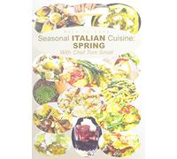 Dare To Cook, Seasonal Italian Cuisine: Spring