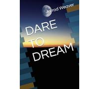 DARE TO DREAM