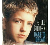 Dare To Dream by Billy Gilman (2001-05-08)