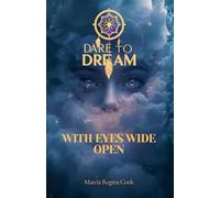 Dare to Dream with Eyes Wide Open